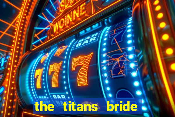 the titans bride cap 1